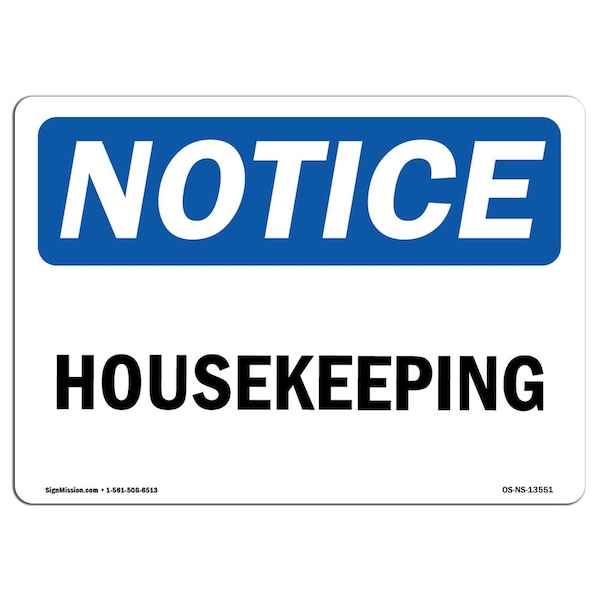 Safety Sign, OSHA Notice, 7" Height, Aluminum, Housekeeping Sign, Landscape